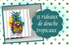 15 rideaux de douche tropicaux