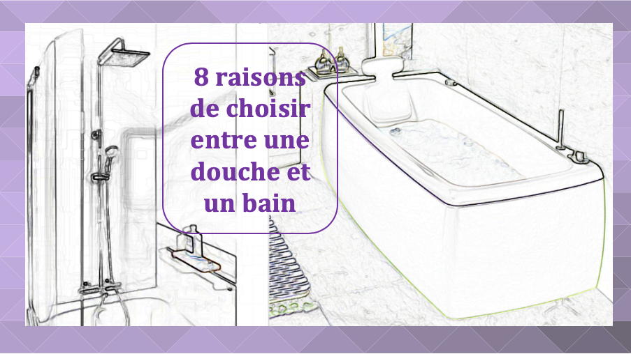 8 raisons de choisir entre une douche et un bain